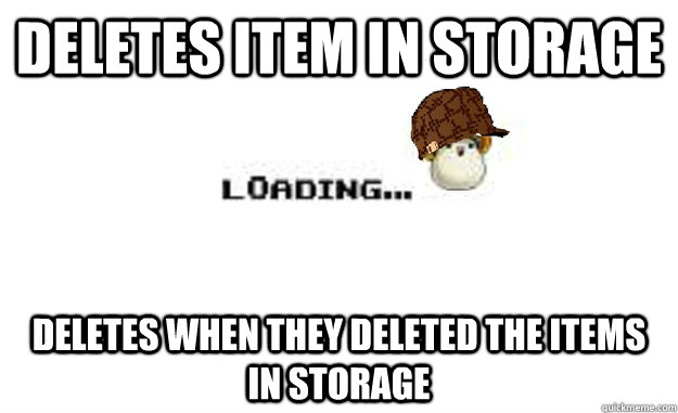 Deletes item in storage Deletes when they deleted the items in storage  