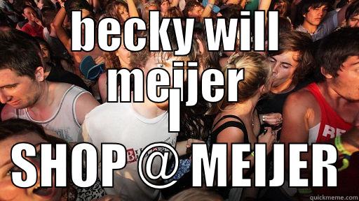 BECKY WILL MEIJER I SHOP @ MEIJER Sudden Clarity Clarence