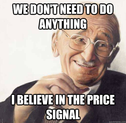 We don't need to do anything I believe in the price signal - We don't need to do anything I believe in the price signal  Price Signal Troll