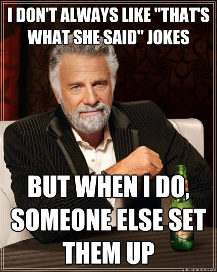 I don't always like 