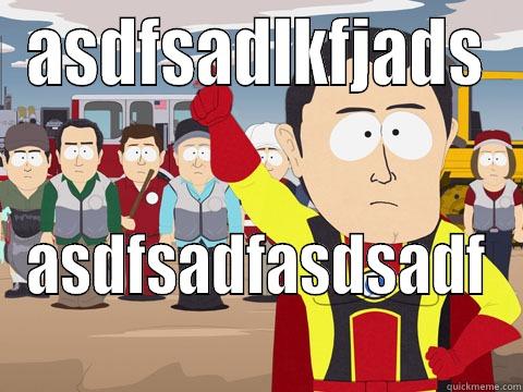 ASDFSADLKFJADS ASDFSADFASDSADF Captain Hindsight