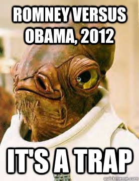 Romney versus Obama, 2012 It's a trap  