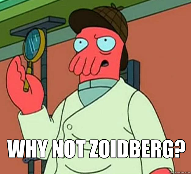  Why not Zoidberg? -  Why not Zoidberg?  Detective Zoidberg