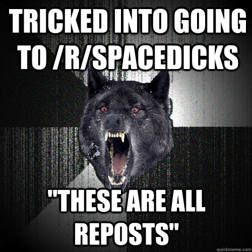 Tricked into going to /r/spacedicks 