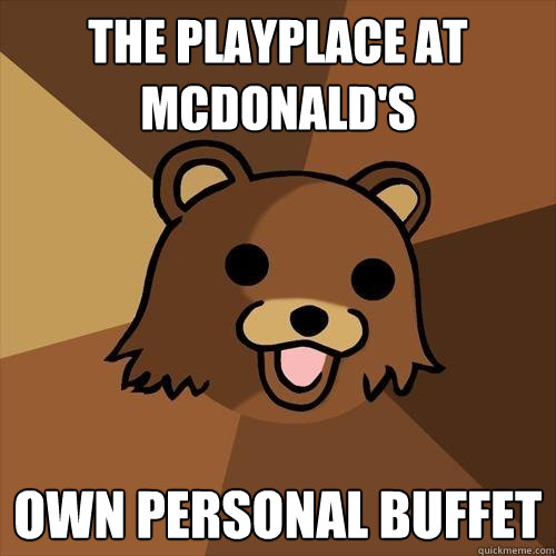 the playplace at mcdonald's own personal buffet  Pedobear