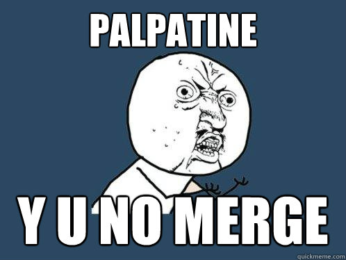 palpatine y u no merge  Y U No