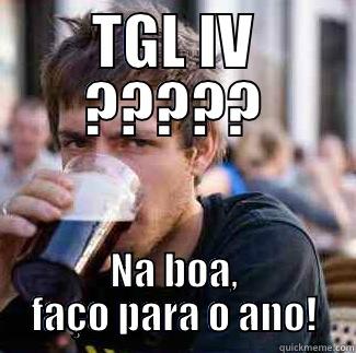 TGL IV ????? NA BOA, FAÇO PARA O ANO! Misc