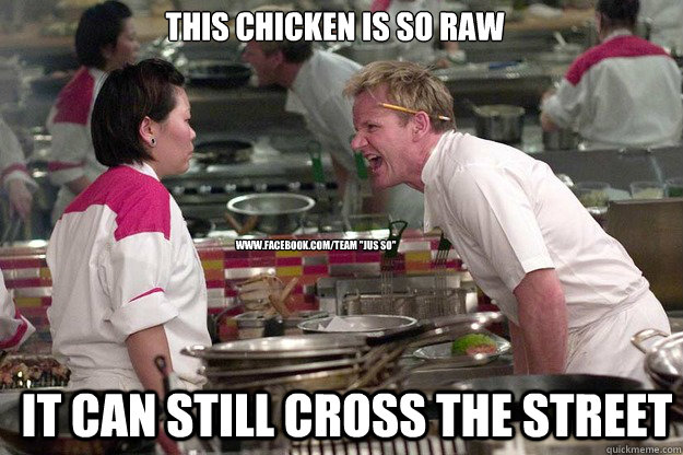 This Chicken is so raw it can still cross the street www.facebook.com/team 