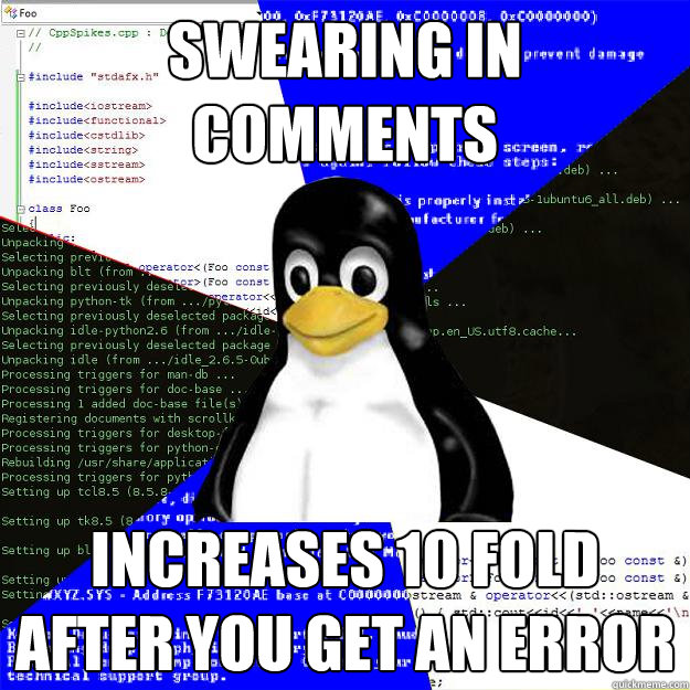 Swearing in comments increases 10 fold after you get an error - Swearing in comments increases 10 fold after you get an error  Computer Science Penguin