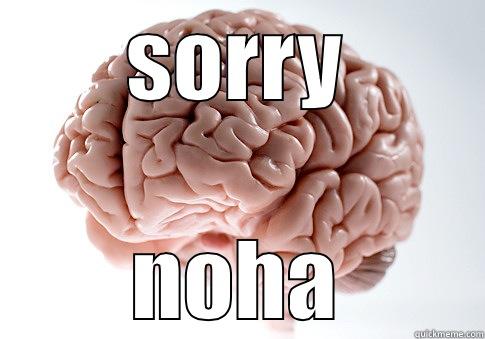 SORRY NOHA Scumbag Brain