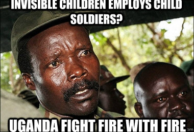 Invisible children employs child soldiers? uganda fight fire with fire  Kony