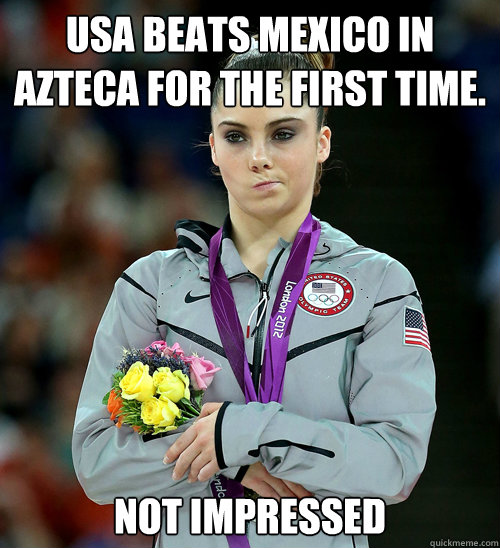 USA beats Mexico in Azteca For the first time. Not Impressed  McKayla Not Impressed