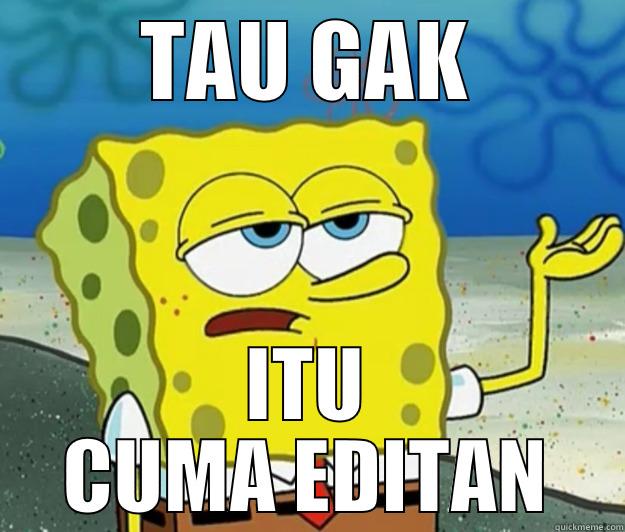 TAU GAK ITU CUMA EDITAN Tough Spongebob