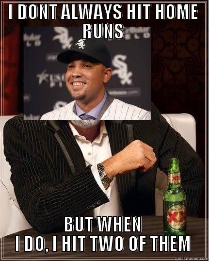 Jose Abreu - I DONT ALWAYS HIT HOME RUNS BUT WHEN I DO, I HIT TWO OF THEM Misc