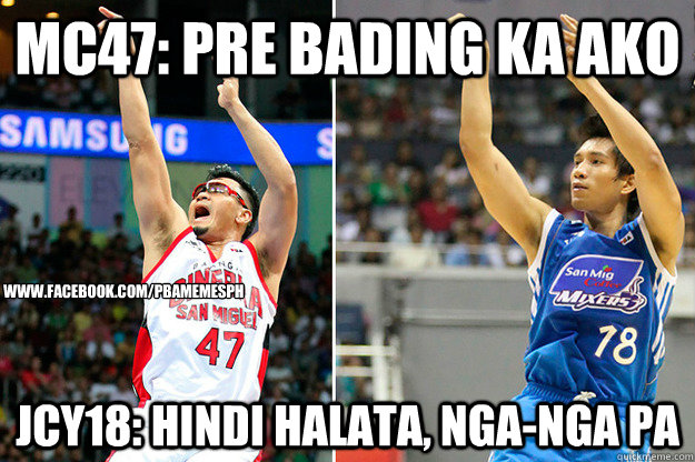 MC47: pre bading ka AKO JCY18: HINDI HALATA, NGA-NGA PA WWW.FACEBOOK.COM/PBAMEMESPH - MC47: pre bading ka AKO JCY18: HINDI HALATA, NGA-NGA PA WWW.FACEBOOK.COM/PBAMEMESPH  PBA BADING