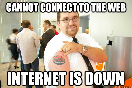 Cannot connect to the web internet is down  GeekSquad Gus