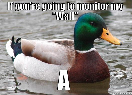 IF YOU'RE GOING TO MONITOR MY 