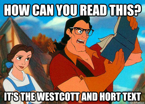 how can you read this? It's the Westcott and hort text - how can you read this? It's the Westcott and hort text  Hipster Gaston