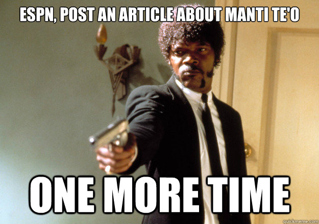 ESPN, POST AN ARTICLE ABOUT MANTI TE'O ONE MORE TIME  Samuel L Jackson