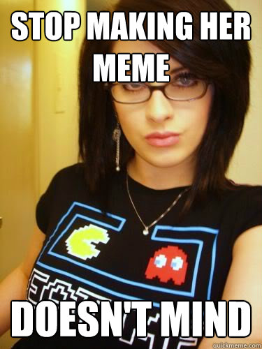 Stop making her meme DOESN'T MIND  Cool Chick Carol