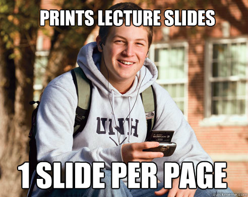 Prints lecture slides 1 SLIDE PER Page  College Freshman