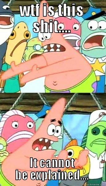 WTF IS THIS SHIT.... IT CANNOT BE EXPLAINED.... Push it somewhere else Patrick