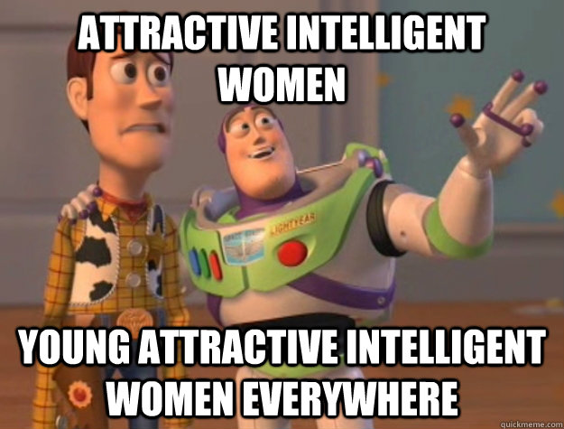 attractive intelligent women Young attractive intelligent women everywhere  Buzz Lightyear