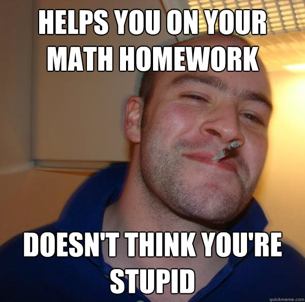 Helps you on your math homework Doesn't think you're stupid - Helps you on your math homework Doesn't think you're stupid  Misc