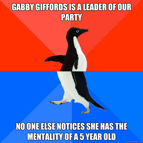 gabby giffords is a leader of our party no one else notices she has the mentality of a 5 year old - gabby giffords is a leader of our party no one else notices she has the mentality of a 5 year old  Socially Awesome Awkward Penguin