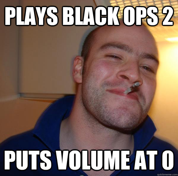 plays black ops 2 puts volume at 0 - plays black ops 2 puts volume at 0  Misc