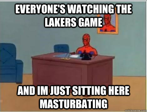 everyone's watching the Lakers game and im just sitting here masturbating  Spiderman Desk