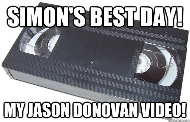 SIMON'S BEST DAY! MY JASON DONOVAN VIDEO!  Good Guy VHS