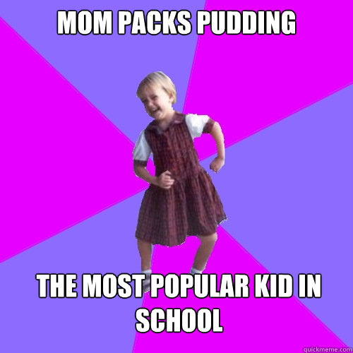 Mom packs pudding the most popular kid in school  Socially awesome kindergartener