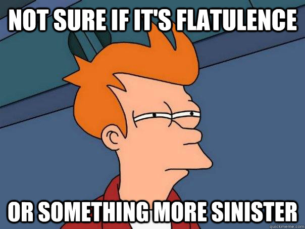 Not sure if it's flatulence Or something more sinister  Futurama Fry