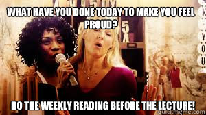 What have you done today to make you feel Proud? do the weekly reading before the lecture!  Heather Small