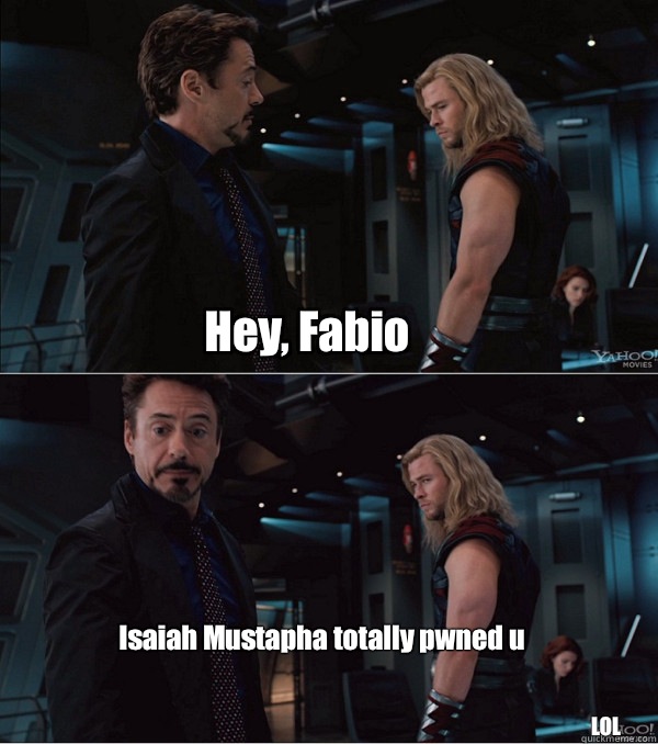 Hey, Fabio Isaiah Mustapha totally pwned u LOL - Hey, Fabio Isaiah Mustapha totally pwned u LOL  When Stark met Thor