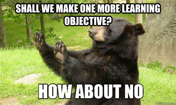 shall we make one more learning objective?   How about no bear