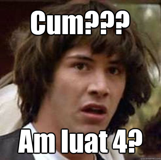 Cum??? Am luat 4?  conspiracy keanu