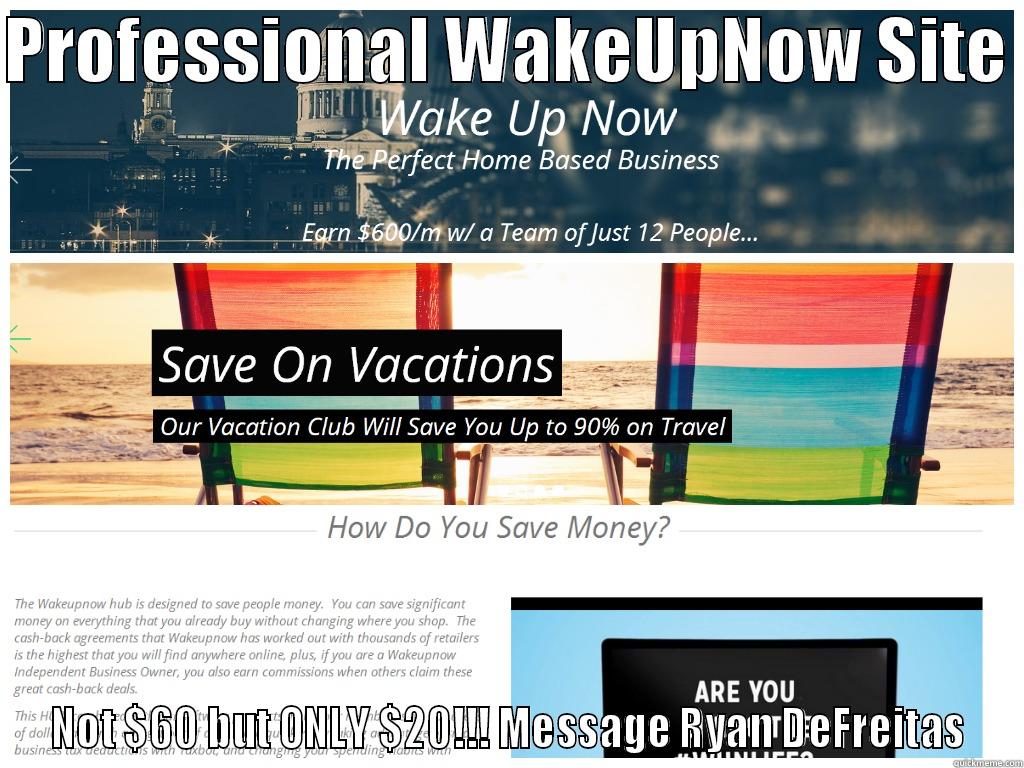 PROFESSIONAL WAKEUPNOW SITE  NOT $60 BUT ONLY $20!!! MESSAGE RYAN DEFREITAS Misc