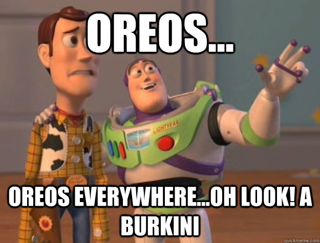 Oreos... Oreos everywhere...oh look! a burkini  Buzz Lightyear