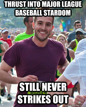 Thrust into major league baseball stardom Still never strikes out - Thrust into major league baseball stardom Still never strikes out  Ridiculously photogenic guy