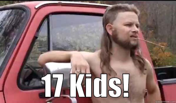  17 KIDS! Almost Politically Correct Redneck