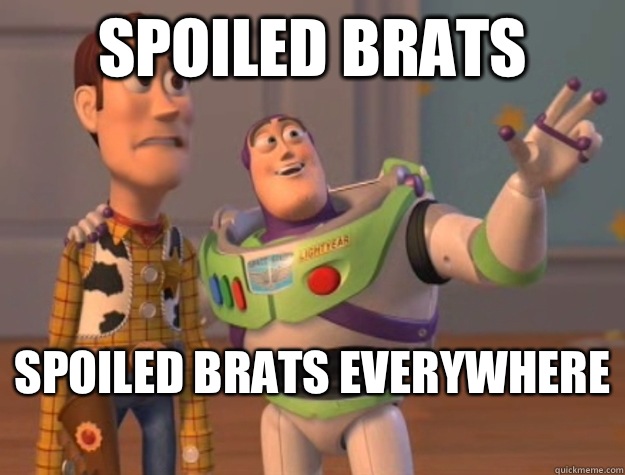 Spoiled Brats Spoiled Brats Everywhere  - Spoiled Brats Spoiled Brats Everywhere   Buzz Lightyear