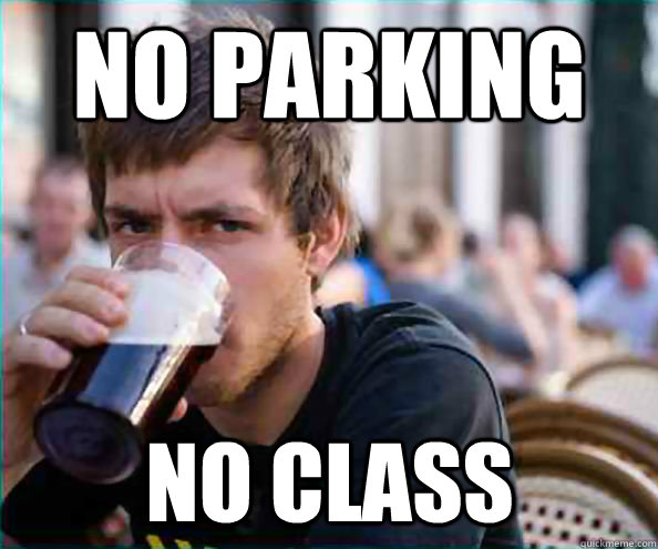 No Parking No Class  Lazy College Senior