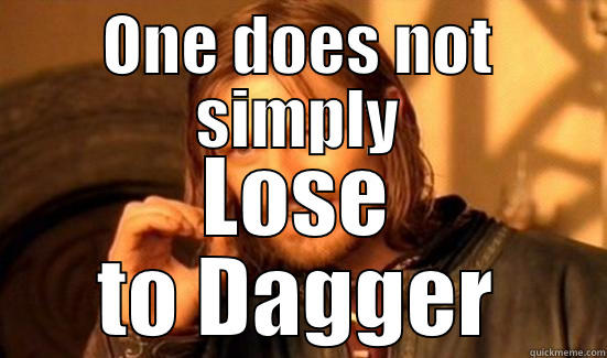 ONE DOES NOT SIMPLY LOSE TO DAGGER Boromir