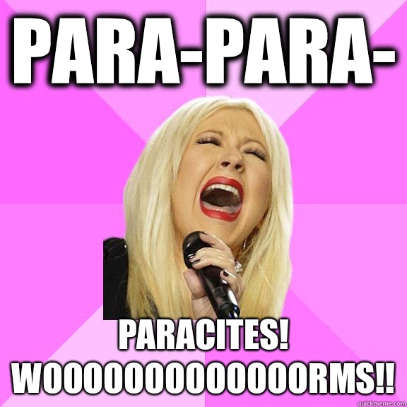 Para-para- Paracites! Wooooooooooooorms!!   Wrong Lyrics Christina