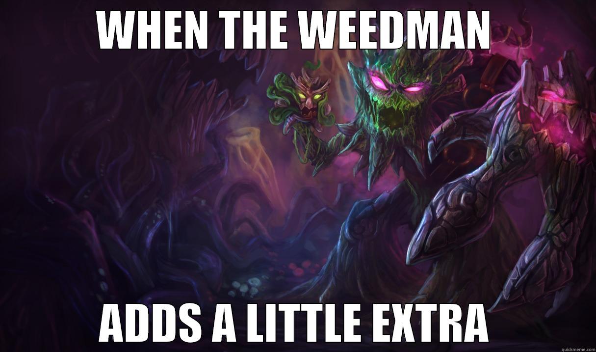 Burning Tree Timerino? - WHEN THE WEEDMAN ADDS A LITTLE EXTRA Misc