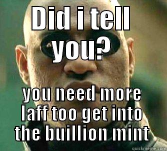 idk what this is - DID I TELL YOU? YOU NEED MORE LAFF TOO GET INTO THE BUILLION MINT Matrix Morpheus