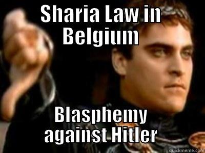 SHARIA LAW IN BELGIUM BLASPHEMY AGAINST HITLER Downvoting Roman