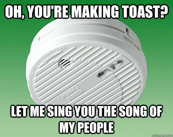 Oh, you're making toast? let me sing you the song of my people - Oh, you're making toast? let me sing you the song of my people  Misc